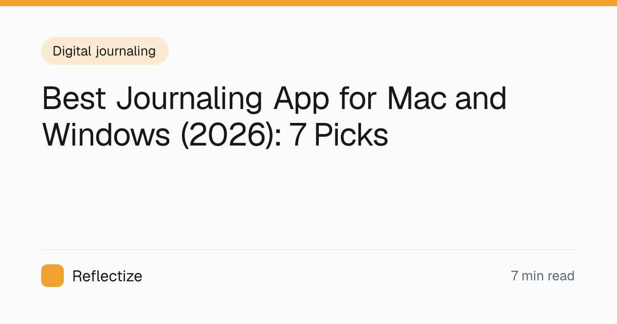Best Journaling App for Mac and Windows (2026): 7 Picks